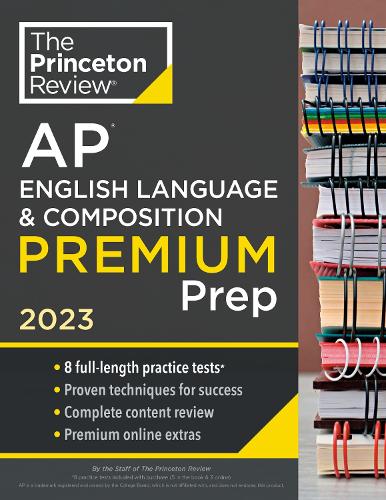 [object Object] «Princeton Review AP English Language & Composition Premium Prep, 2023: 8 Practice Tests + Complete Content Review + Strategies & Techniques », автор Princeton Review - фото №1