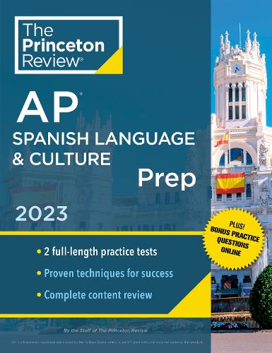 Бумажная книга «Princeton Review AP Spanish Language & Culture Prep, 2023: 2 Practice Tests + Online Drills + Content Review + Strategies & Techniques», автор Princeton Review - фото №1