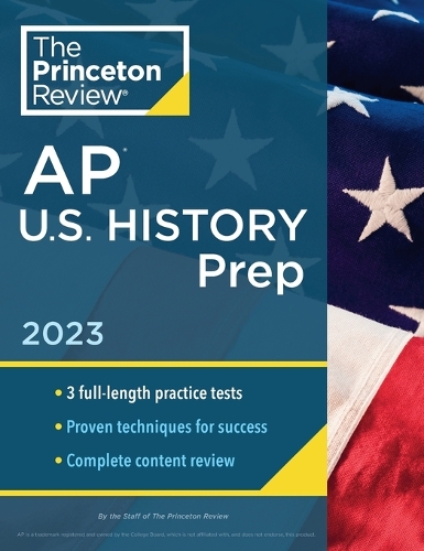 Бумажная книга «Princeton Review AP U.S. History Prep, 2023: 3 Practice Tests + Complete Content Review + Strategies & Techniques», автор Princeton Review - фото №1
