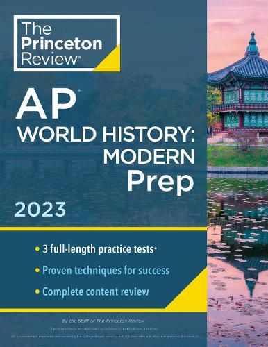 Бумажная книга «Princeton Review AP World History: Modern Prep, 2023: 3 Practice Tests + Complete Content Review + Strategies & Techniques», автор Princeton Review - фото №1