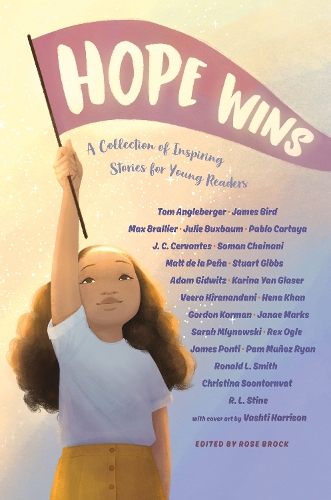 [object Object] «Hope Wins: A Collection of Inspiring Stories for Young Readers», авторов Адам Гидвиц, Гордон Корман, Хена Кхан, Дж. К. Сервантес, Макс Браллье, Пабло Картайя, Р.Л. Стайн, Рекс Оглэ, Сара Млиновски, Стюарт Гиббс, Том Англебергер, Вера Хиранандани - фото №1