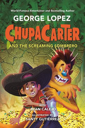 Бумажная книга «ChupaCarter and the Screaming Sombrero», авторов Джордж Лопес, Райан Калехо - фото №1
