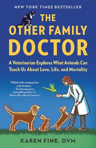 Бумажная книга «The Other Family Doctor: A Veterinarian Explores What Animals Can Teach Us About Love, Life, and Mortality», автор Карен Файн - фото №1