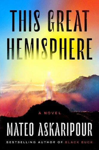 Паперова книга «This Great Hemisphere: A Novel», автор Матео Аскаріпур - фото №1