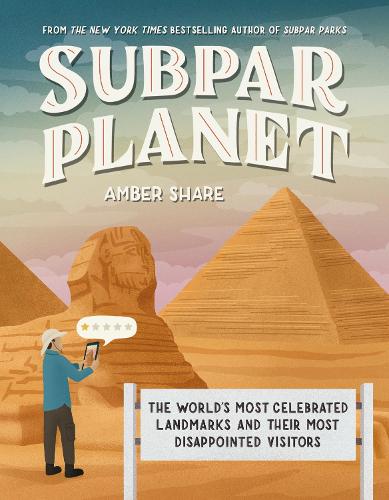 Паперова книга «Subpar Planet: The World's Most Celebrated Landmarks and Their Most Disappointed Visitors», автор Ембер Шер - фото №1