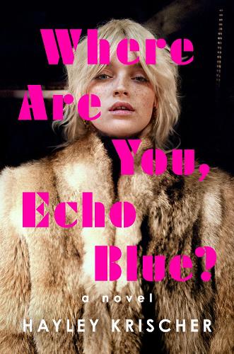 Бумажная книга «Where Are You, Echo Blue?: A Novel», автор Хейли Кришер - фото №1