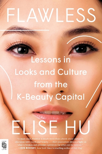Бумажная книга «Flawless: Lessons in Looks and Culture from the K-Beauty Capital», автор Элиза Ху - фото №1