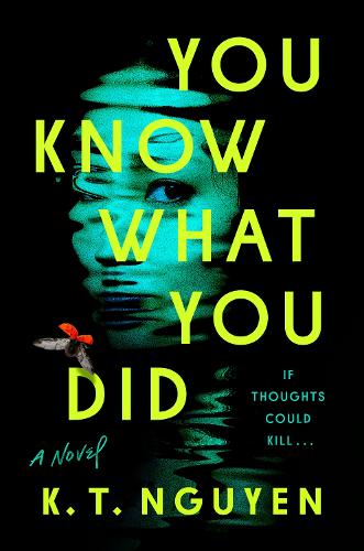 Паперова книга «You Know What You Did: A Novel», автор К. Т. Нгуєн - фото №1
