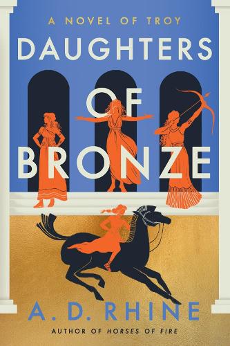 Бумажная книга «Daughters of Bronze: A Novel of Troy», автор А. Д. Рейн - фото №1