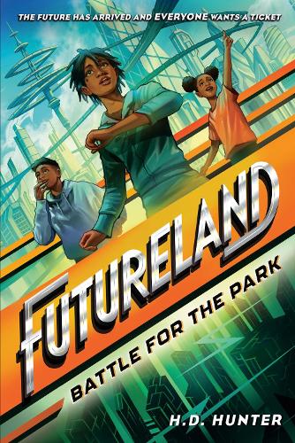 Бумажная книга «Futureland: Battle for the Park», авторов Х. Д. Хантер, Хадиджа Хатиб - фото №1