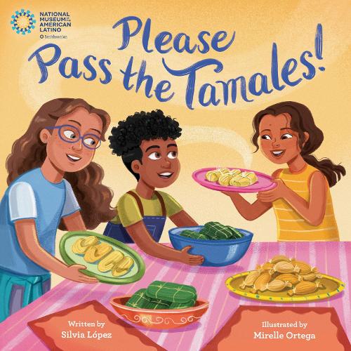 Паперова книга «Please Pass the Tamales!», авторів Мирелле Ортега, Сільвія Лопес - фото №1
