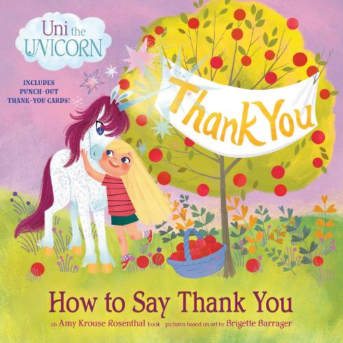 Бумажная книга «Uni the Unicorn: How to Say Thank You», авторов Эми Круз Розенталь, Бригетт Баррагер - фото №1