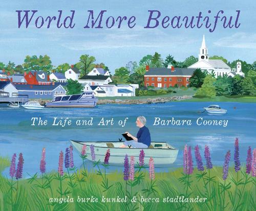 Бумажная книга «World More Beautiful: The Life and Art of Barbara Cooney», авторов Анжела Берк Кункель, Бекка Штадтландер - фото №1