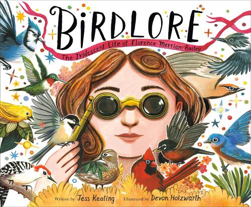 Бумажная книга «Birdlore: The Iridescent Life of Florence Merriam Bailey», авторов Девон Хольцварт, Джесс Китинг - фото №1