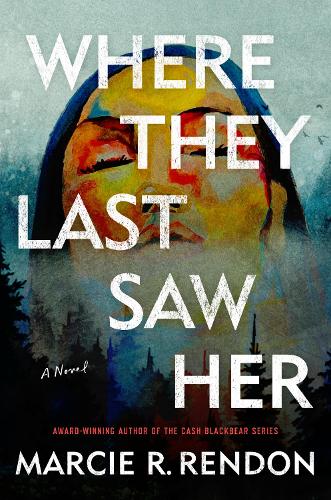 Паперова книга «Where They Last Saw Her: A Novel», автор Марсі Р. Рендон - фото №1