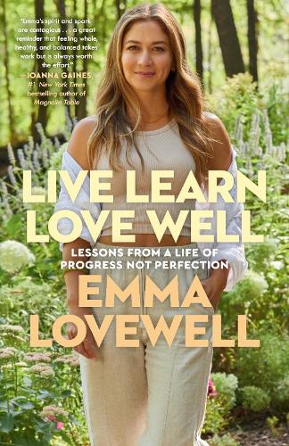 Бумажная книга «Live Learn Love Well: Lessons from a Life of Progress Not Perfection», автор Эмма Лаввелл - фото №1