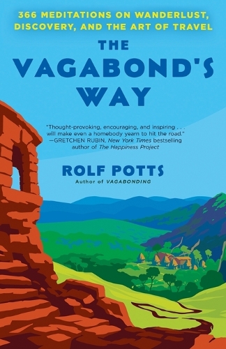 Бумажная книга «The Vagabond's Way: 366 Meditations on Wanderlust, Discovery, and the Art of Travel», автор Рольф Поттс - фото №1