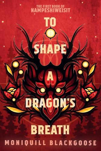 Бумажная книга «To Shape a Dragon's Breath: The First Book of Nampeshiweisit», автор Моникилл Блэкгус - фото №1
