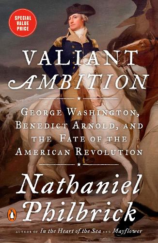 Бумажная книга «Valiant Ambition: George Washington, Benedict Arnold, and the Fate of the American Revolution», автор Натаниэль Филбрик - фото №1