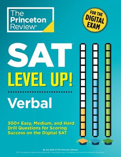 [object Object] «SAT Level Up! Verbal: 300+ Easy, Medium, and Hard Drill Questions for Scoring Success on the Digital SAT», автор The Princeton Review - фото №1