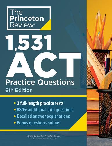 Паперова книга «1,531 ACT Practice Questions, 8th Edition: Extra Drills & Prep for an Excellent Score», автор Princeton Review - фото №1