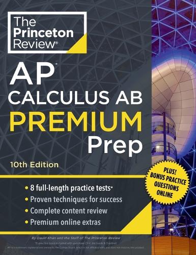 [object Object] «Princeton Review AP Calculus AB Premium Prep, 2024: 8 Practice Tests + Complete Content Review + Strategies & Techniques», авторів Девід Хан, The Princeton Review - фото №1
