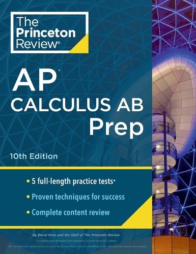 [object Object] «Princeton Review AP Calculus AB Prep, 2024: 5 Practice Tests + Complete Content Review + Strategies & Techniques», авторів Девід Хан, The Princeton Review - фото №1
