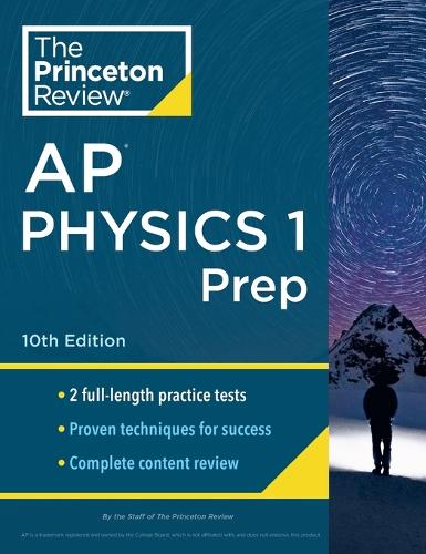 [object Object] «Princeton Review AP Physics 1 Prep, 2024: 2 Practice Tests + Complete Content Review + Strategies & Techniques», автор The Princeton Review - фото №1