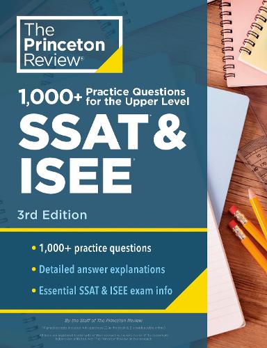 [object Object] «1000+ Practice Questions for the Upper Level SSAT & ISEE, 3rd Edition: Extra Preparation for an Excellent Score», автор Princeton Review - фото №1