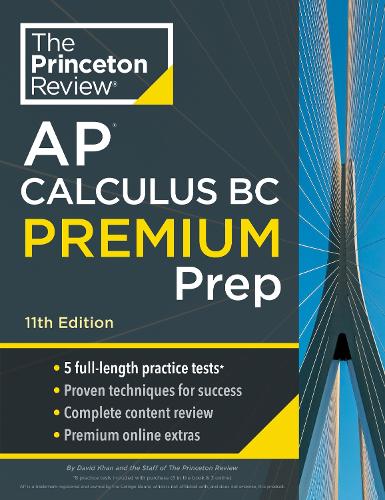 Бумажная книга «Princeton Review AP Calculus BC Premium Prep: 5 Practice Tests + Complete Content Review + Strategies & Techniques», автор Дэвид Хан - фото №1