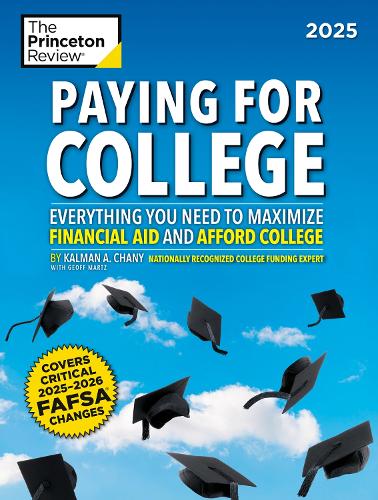 Бумажная книга «Paying for College, 2025: Everything You Need to Maximize Financial Aid and Afford College», автор Калман Чани - фото №1