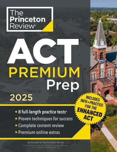 [object Object] «Princeton Review ACT Premium Prep, 2025: 8 Practice Tests + Content Review + Strategies», автор Princeton Review - фото №1