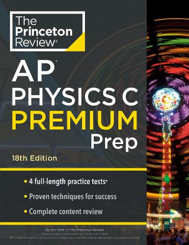 [object Object] «Princeton Review AP Physics C Premium Prep: 4 Practice Tests + Complete Content Review + Strategies & Techniques», автор Princeton Review - фото №1