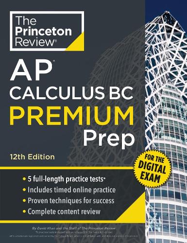 Бумажная книга «Princeton Review AP Calculus BC Premium Prep, 12th Edition: 5 Practice Tests + Digital Practice Online + Content Review», автор Дэвид Хан - фото №1