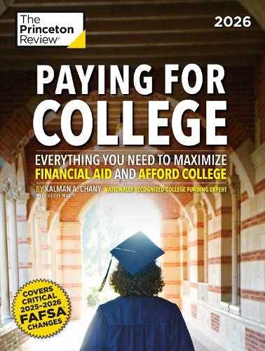 Бумажная книга «Paying for College, 2026: Everything You Need to Maximize Financial Aid and Afford College», автор Калман Чани - фото №1