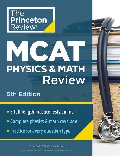 Бумажная книга «Princeton Review MCAT Physics and Math Review, 5th Edition: Complete Content Prep + Practice Tests», автор Princeton Review - фото №1