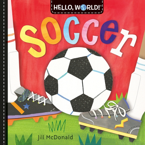 Паперова книга «Hello, World! Soccer», автор Джилл Макдональд - фото №1