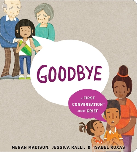 Бумажная книга «Goodbye: A First Conversation About Grief», авторов Джессика Ралли, Меган Мэдисон - фото №1