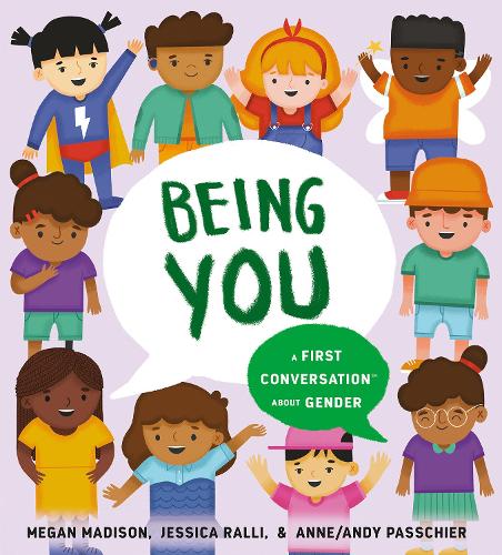 Бумажная книга «Being You: A First Conversation About Gender», авторов Джессика Ралли, Меган Мэдисон - фото №1