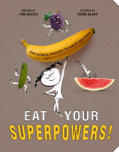Паперова книга «Eat Your Superpowers!: How Colorful Foods Keep You Healthy and Strong», автор Тоні Буззео - фото №1