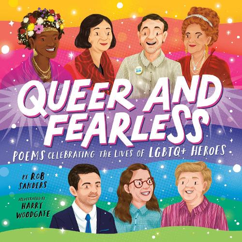 Паперова книга «Queer and Fearless: Poems Celebrating the Lives of LGBTQ+ Heroes», автор Роб Сандерс - фото №1