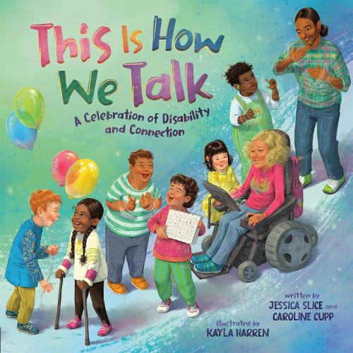 Бумажная книга «This Is How We Talk: A Celebration of Disability and Connection», авторов Кэролайн Капп, Джессика Слайс - фото №1