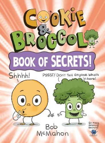 Бумажная книга «Cookie & Broccoli: Book of Secrets!», автор Боб МакМахон - фото №1
