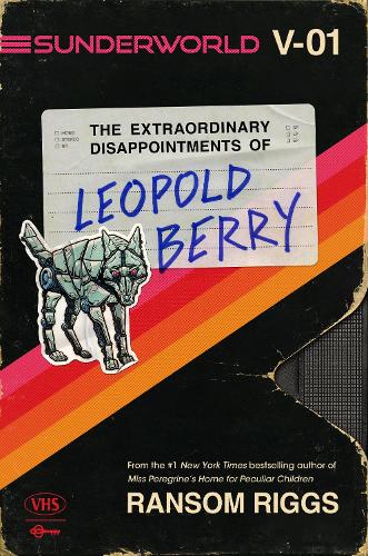 Бумажная книга «Sunderworld, Vol. I: The Extraordinary Disappointments of Leopold Berry», автор Ренсом Риггз - фото №1