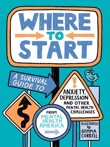 Бумажная книга «Where to Start: A Survival Guide to Anxiety, Depression, and Other Mental Health Challenges», автор Mental Health America - фото №1