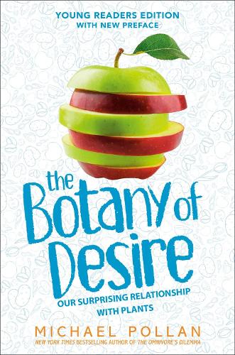 Бумажная книга «The Botany of Desire Young Readers Edition: Our Surprising Relationship with Plants», автор Майкл Поллан - фото №1