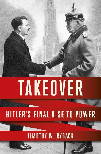 Бумажная книга «Takeover: Hitler's Final Rise to Power», автор Тимоти В. Райбек - фото №1