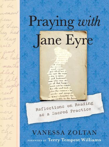 Паперова книга «Praying with Jane Eyre: Reflections on Reading as a Sacred Practice», автор Ванесса Золтан - фото №1
