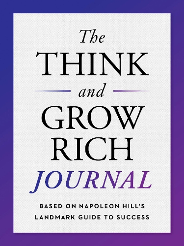 Бумажная книга «The Think and Grow Rich Journal: Based on Napoleon Hill's Landmark Guide to Success», автор Наполеон Хилл - фото №1