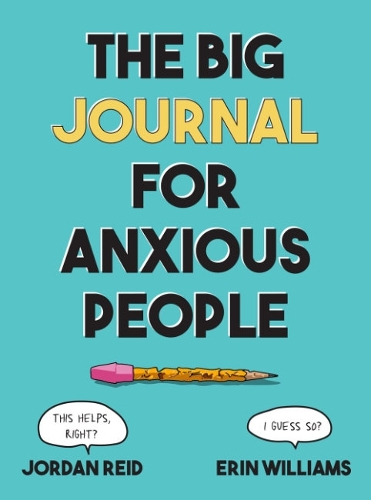 Бумажная книга «Big Journal for Anxious People», авторов Эрин Уильямс, Джордан Рид - фото №1